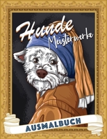 Hunde Meisterwerke: Malbuch mit süßen Hunden und mehr! B08WZFPN96 Book Cover