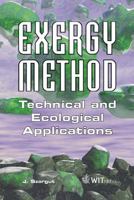 Exergy Method: Technical And Ecological Applications (Developments in Heat Transfer) 1853127531 Book Cover