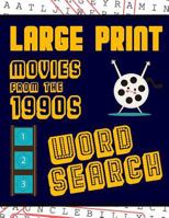 Large Print Movies From The 1990s Word Search: With Movie Pictures Extra-Large, For Adults & Seniors Have Fun Solving These Nineties Hollywood Film Word Find Puzzles! 1952772591 Book Cover