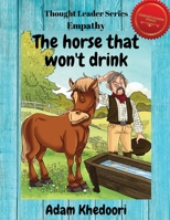 The horse that won't drink 0648845729 Book Cover