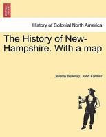 The History of New-Hampshire. With a map Vol. I. 1241452989 Book Cover