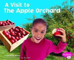 La Huerta De Manzanas/ The Apple Orchard (Pebble Plus Bilingual: Una Visita a / a Visit to) 0736825797 Book Cover