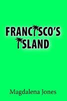 Francisco's Island 1420869051 Book Cover