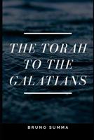 The Torah to the Galatians 1070665533 Book Cover