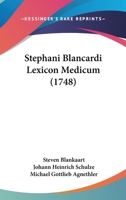 Stephani Blancardi Lexicon Medicum (1748) 1166341178 Book Cover