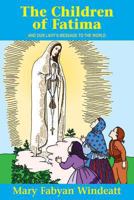 The Children of Fatima and Our Lady's Message to the World (Stories of the Saints for Young People Ages 10 to 100) 0895554194 Book Cover
