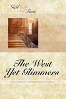 The West Yet Glimmers 1936009129 Book Cover