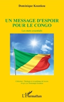 Un message d'espoir pour le Congo: Les mots essentiels 2296995012 Book Cover