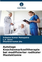 Autologe Knochenmarkzelltherapie bei modifizierter radikaler Mastektomie (German Edition) 6208154006 Book Cover