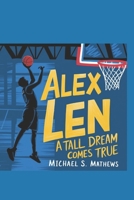 Alex Len:: A Tall Dream Comes True B0DX7GMT2B Book Cover