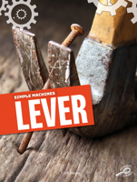 Simple Machines Lever, Grades 1 - 3 1643690396 Book Cover