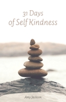 31 Days of Self Kindness B0BN1Z994W Book Cover