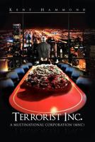Terrorist Inc.: A Multinational Corporation (Mnc) 1462879020 Book Cover