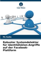 Robuster Systemdetektor für Identitätsklon-Angriffe auf der Facebook-Plattform 6207627490 Book Cover