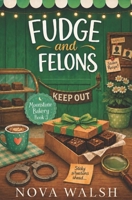 Fudge and Felons (Moonstone Bakery Mystery Series) B0FWH5WXJ2 Book Cover