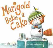 Marigold Bakes a Cake 1524737380 Book Cover