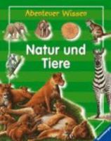 Abenteuer Wissen. Natur und Tiere 3473359602 Book Cover