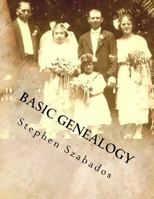 Basic Genealogy: Saving your Family History 1492212881 Book Cover