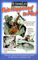 Outdoor Life: This Happened to Me (Outdoor Life) 0865731071 Book Cover