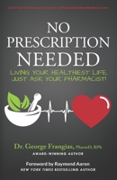 No Prescription Needed: Living Your Healthiest Life, Just Ask Your Pharmacist! 1772774111 Book Cover