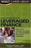 Vault Career Guide to Leveraged Finance: Premier Edition (Vault Career Library) 1581315023 Book Cover
