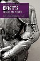 Knights: Chivalry and Violence 1612005179 Book Cover