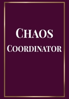 Chaos Coordinator: Appreciation Gifts for Friends, coworker, female and male | Team | Lined Blank Notebook Journal with a funny saying on the Front Cover | friendship Appreciation| 7x10 110 pages 1676108289 Book Cover