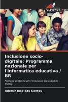 Inclusione socio-digitale: Programma nazionale per l'informatica educativa / BR: Politiche pubbliche per l'inclusione socio-digitale - Brasile 6206023494 Book Cover