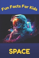 Fun Facts for Kids:: Space B0CKZD6NRP Book Cover