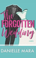 The Forgotten Wedding: An Opposites Attract Accidental Marriage Romantic Comedy B08JF245TW Book Cover