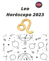 Leo. Horóscopo 2023 B0BM3PQBWS Book Cover