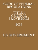 Code of Federal Regulations Title 1 General Provisions 2019 1686406800 Book Cover