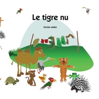 Le Tigre NU: L�album de Coloriage Correspondant � Mon Livre D�enfant R�f�r� 1727652959 Book Cover