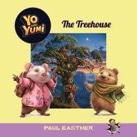 YO AND YUMI - THE TREEHOUSE 1923161407 Book Cover