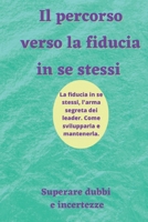 Il percorso verso la fiducia in se stessi: Superare dubbi e incertezze B0CGXFTQP6 Book Cover