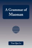 A Grammar of Maonan 1599429713 Book Cover