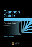 The Glannon Guide to Criminal Law: Learning Criminal Law Through Multiple Choice Questions and Analysis (Glannon Guides Series) B0CP2T94RQ Book Cover