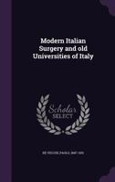 Modern Italian Surgery and Old Universities of Italy 135705761X Book Cover