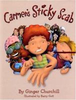 Carmen's Sticky Scab 1933718137 Book Cover
