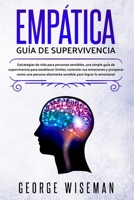 Guía de supervivencia Empática: Estrategias de vida para personas sensibles, una simple gu�a de supervivencia para establecer l�mites, controlar sus emociones y prosperar como una persona altamente se 1801180962 Book Cover