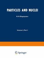 Particles and Nuclei: Volume 1, Part 1 1468477021 Book Cover