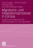 Migrations- und Integrationsprozesse in Europa: Vergemeinschaftung oder nationalstaatliche Lösungswege? 3531160141 Book Cover