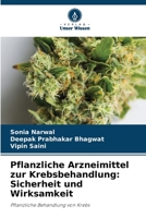 Pflanzliche Arzneimittel zur Krebsbehandlung: Sicherheit und Wirksamkeit: Pflanzliche Behandlung von Krebs 6206128954 Book Cover