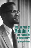 The Last Year of Malcolm X: The Evolution of a Revolutionary 087348004X Book Cover
