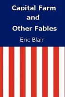 Capital Farm and Other Fables 0615627935 Book Cover