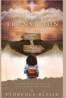 A Pathway To Transition: Faith We Have vs. Faith We Need B0BVP1QSQS Book Cover
