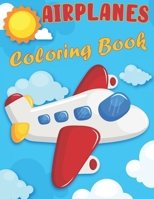 Airplanes Coloring Book: An Airplane Coloring Book for Kids ages 4-12 with 50+ Coloring Pages B09J7BNG3P Book Cover