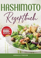 Hashimoto Rezeptbuch: Dein Begleiter für eine entzündungshemmende Ernährung - Mit Genuss zurück zur inneren Balance (German Edition) 3384895991 Book Cover