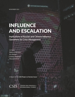 Influence and Escalation: Implications of Russian and Chinese Influence Operations for Crisis Management 1538140454 Book Cover