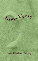 Arsy-Versy: Poems 1082009318 Book Cover